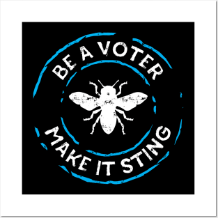 Be a Voter, Make it Sting Posters and Art